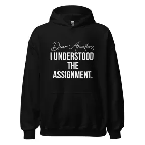 Dear Ancestors I Understood The Assignment - Hoodie