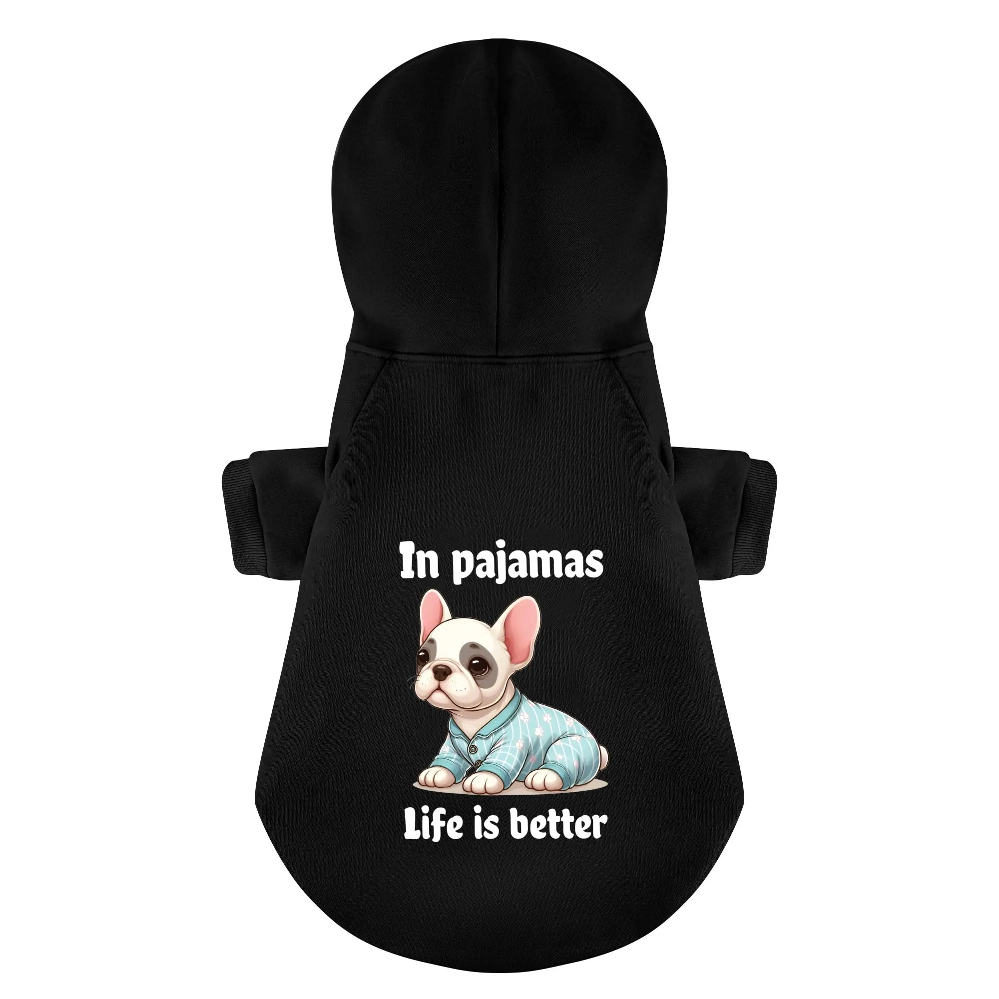 Life is better in pajamas - Personalized French Bulldog Hoodies with Funny Quotes – Stylish, Cozy, and Premium 100% Cotton